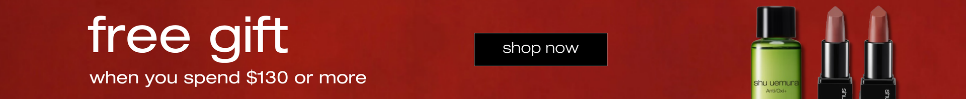free gift when you spend $120 or more. shop now.
